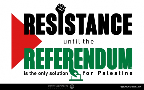 resistance until the referendum is the only solution for Palestine